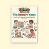 The Sensory Years